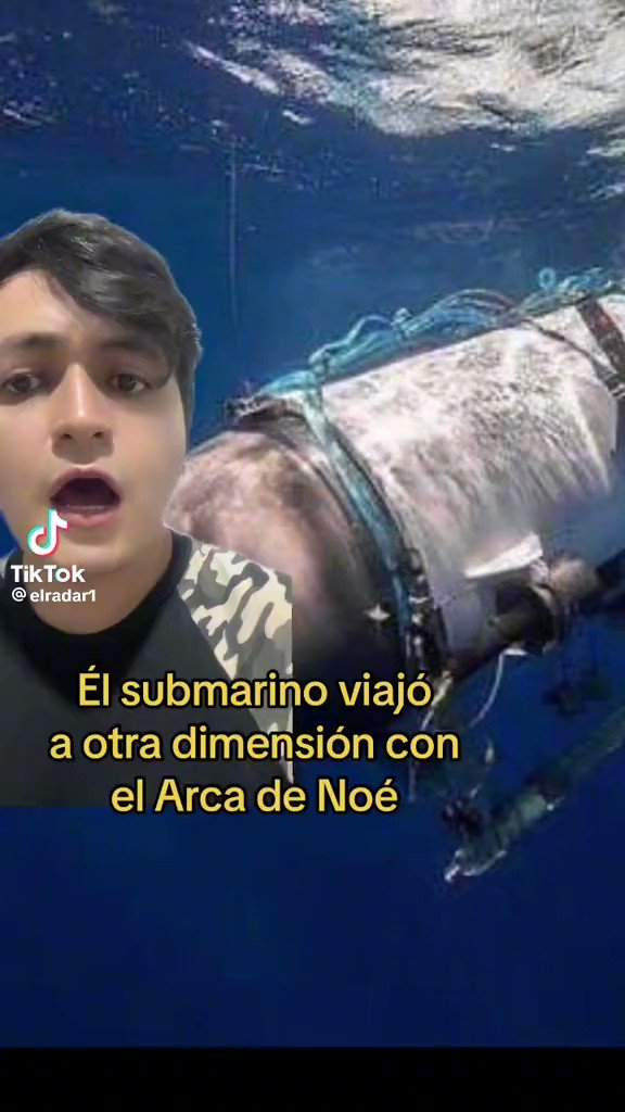 Tiktoker afirma que submarino Titán viajó a otra dimensión con el Arca de Noé