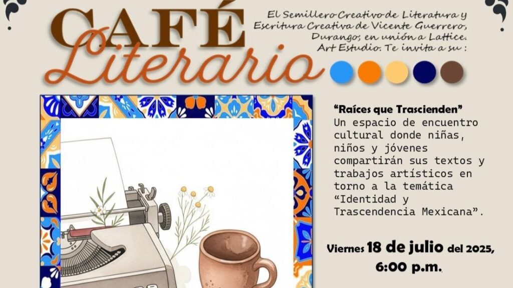 Invitan al Café Literario “Raíces que Trascienden”; comparten textos entorno a la Identidad y trascendencia mexicana