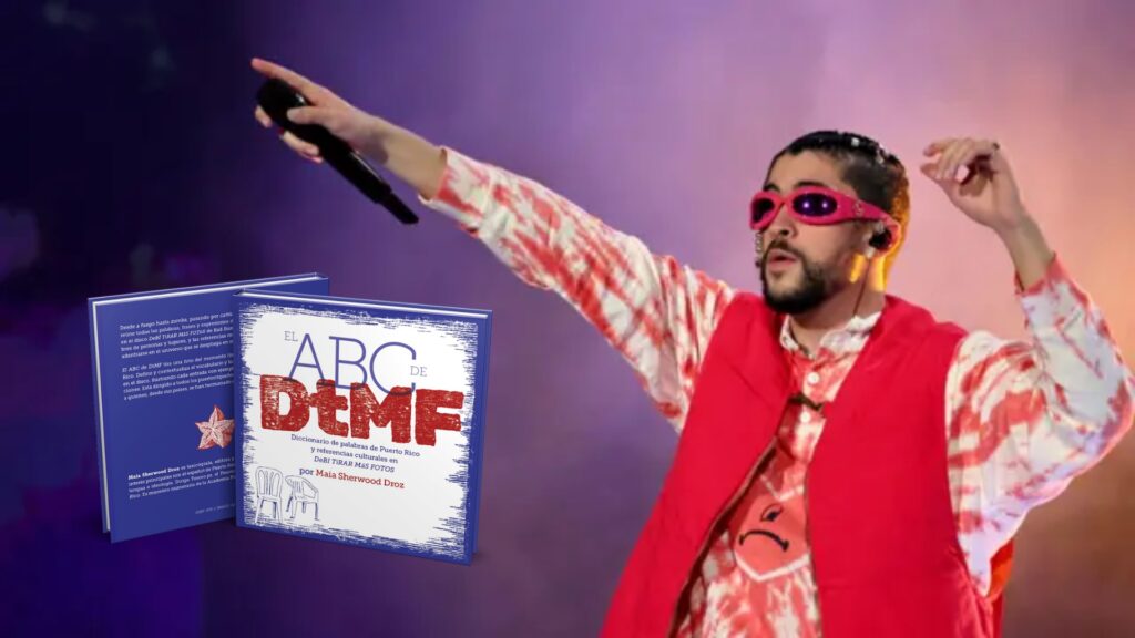 “El ABC de DtMF”: el diccionario que traduce a Bad Bunny