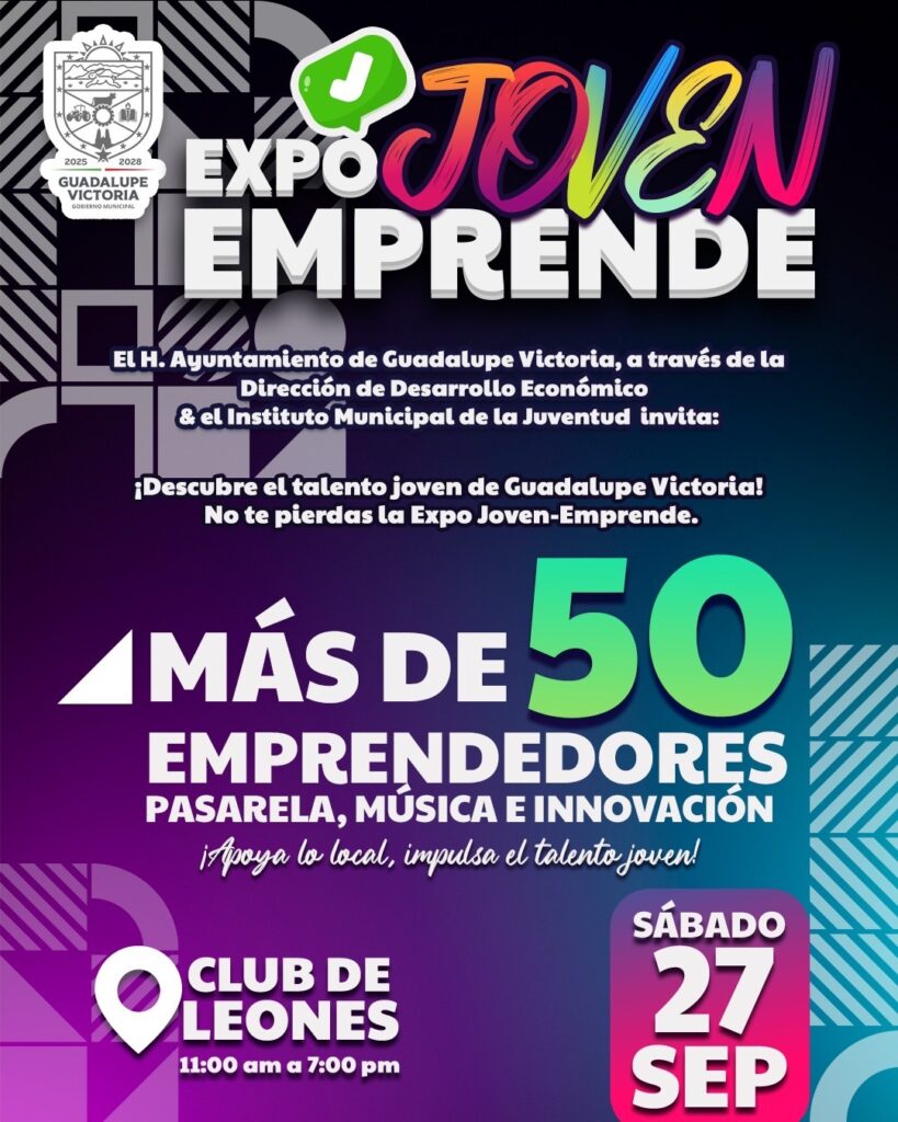 Cambio de sede para la Expo Joven·Emprende 2025 en Guadalupe Victoria