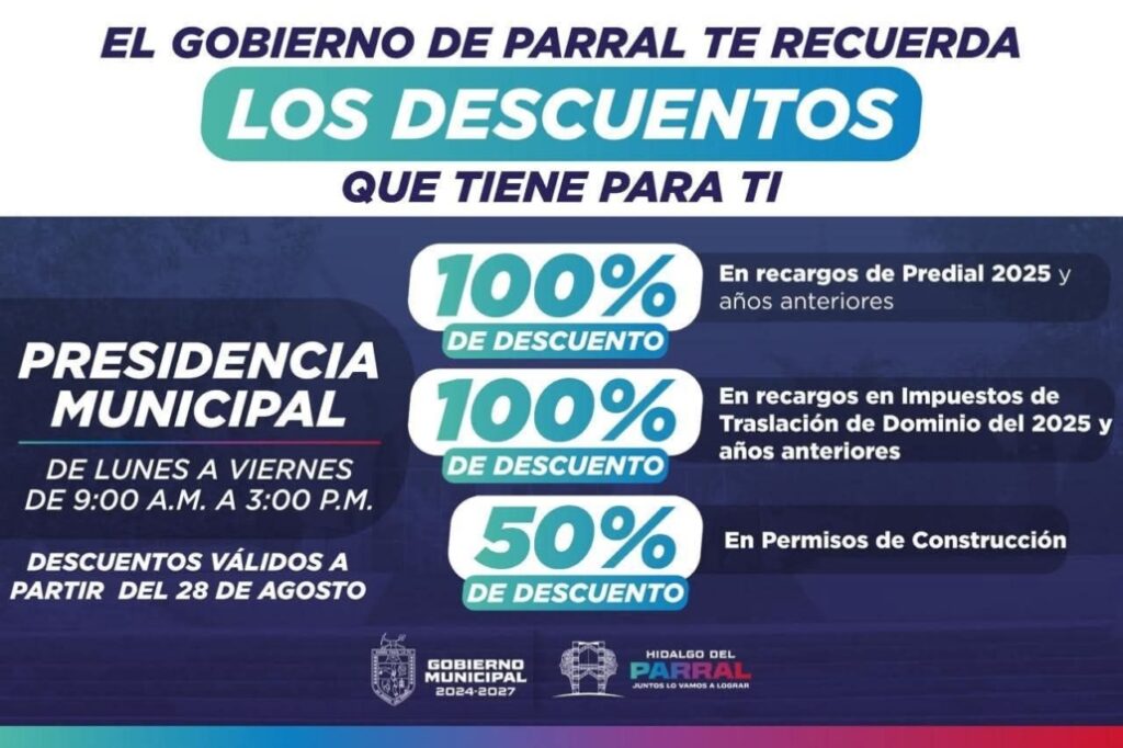 Gobierno de Parral amplía descuentos en recargos y permisos municipales hasta octubre