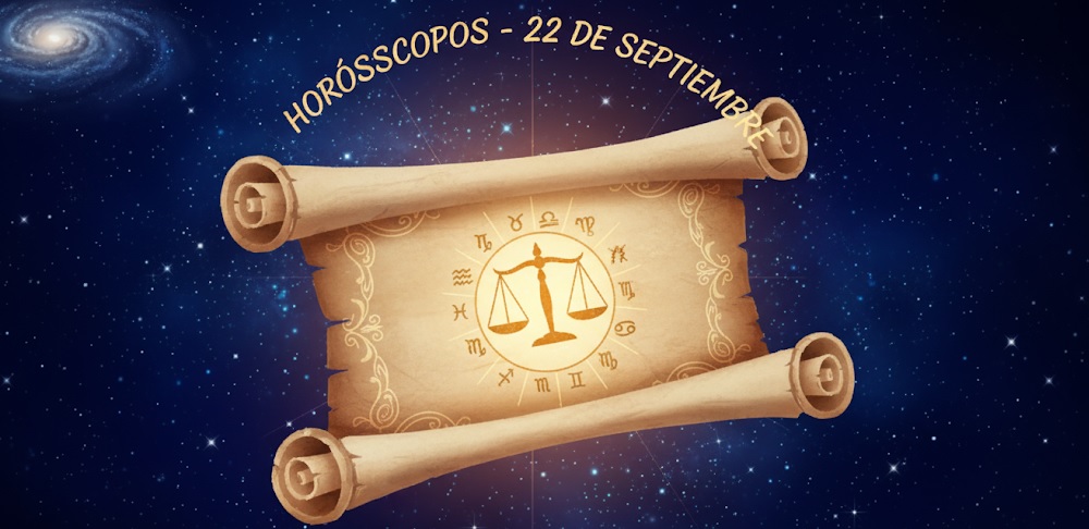 Horóscopos 22 de septiembre