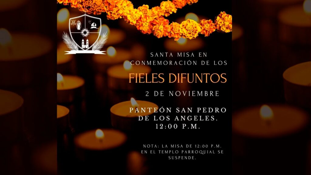 Parroquia Nuestra Señora de Guadalupe informa sobre la Santa Misa en conmemoración de los Fieles Difuntos
