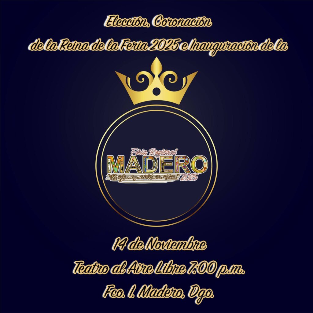 Invitan a la elección y coronación de la Reina de la Feria Regional Madero 2025