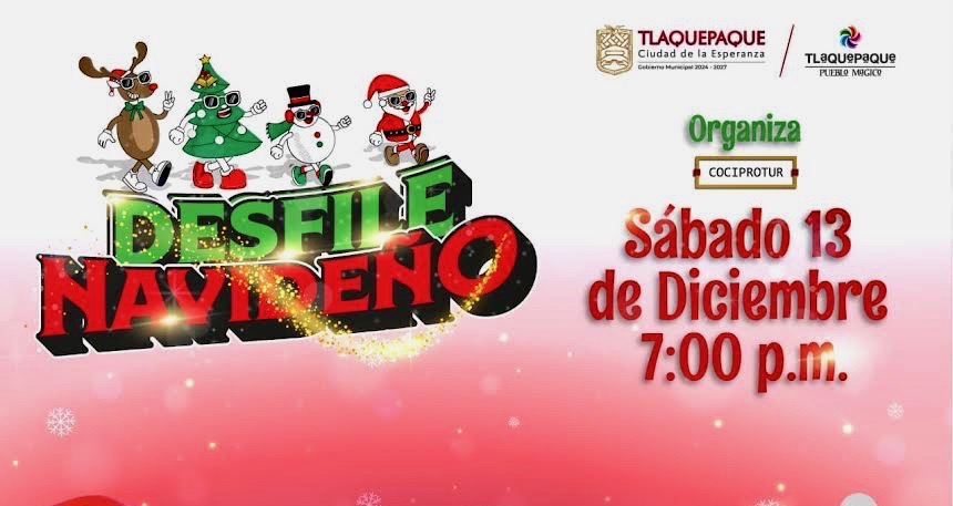 Anuncian cierre vial en el Centro de Tlaquepaque por desfile navideño