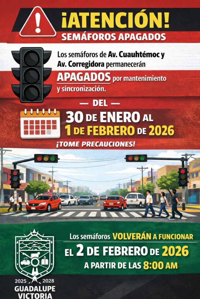 Anuncian suspensión temporal de semáforos por mantenimiento en Guadalupe Victoria