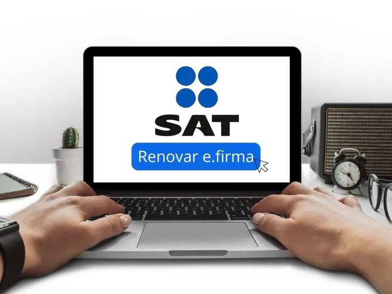 ¿Está por vencer tu e.firma del SAT? Así puedes renovarla en línea