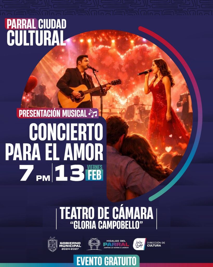 El Gobierno de Parral invita al gran «Concierto para el Amor» en la Casa de la Cultura
