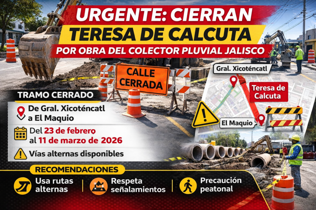 Urgente: cierran Teresa de Calcuta por obra del Colector Pluvial Jalisco