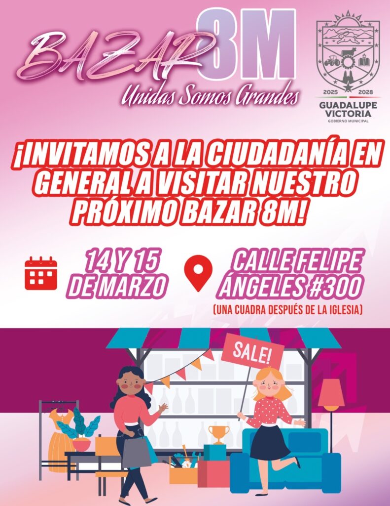 Invitan a la ciudadanía a asistir al Bazar 8M en Guadalupe Victoria