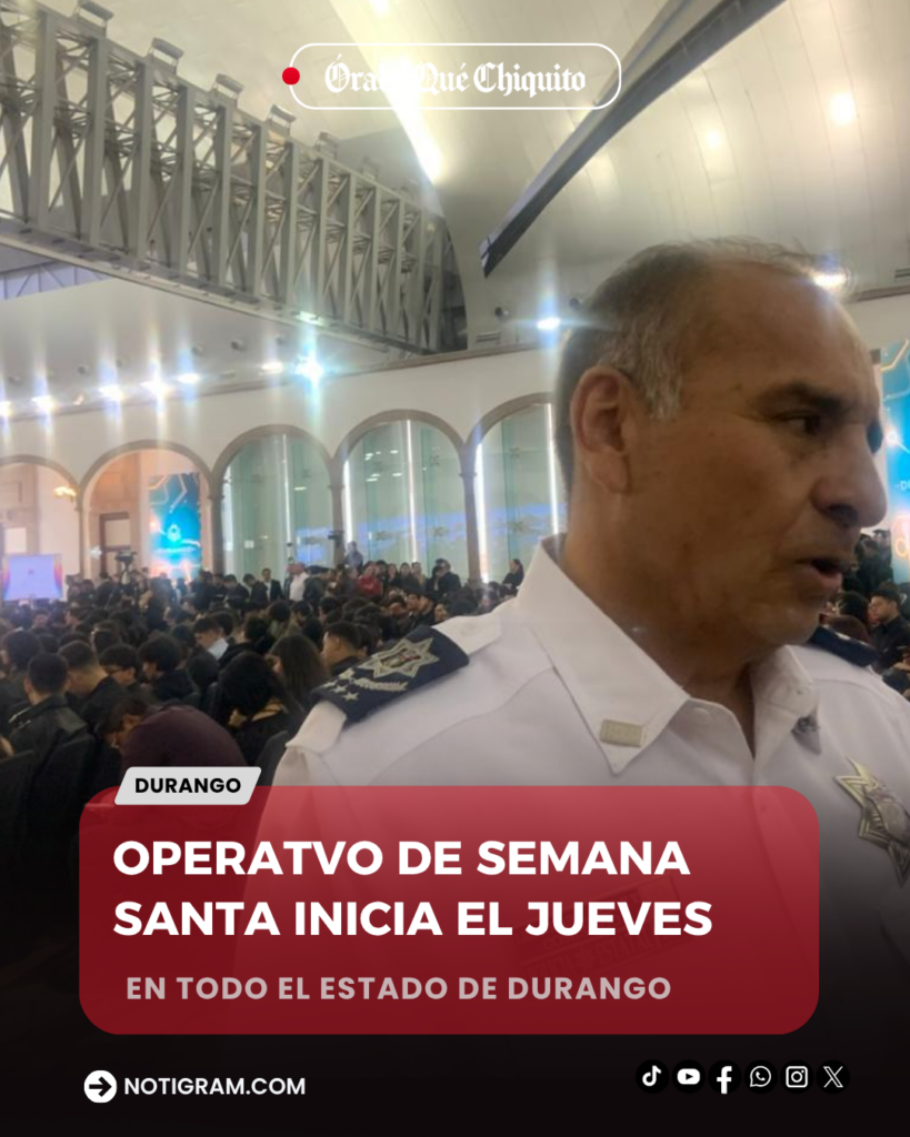 Jueves inicia operativo de Semana Santa Segura