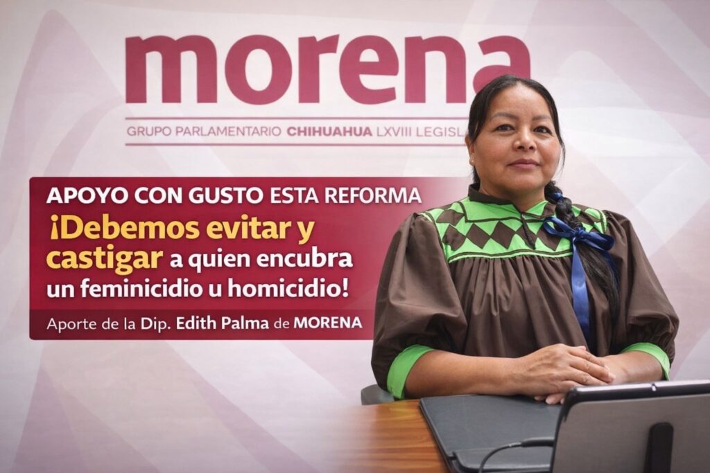 Endurecen ley en Chihuahua: ya no habrá protección para familiares que encubran delitos graves