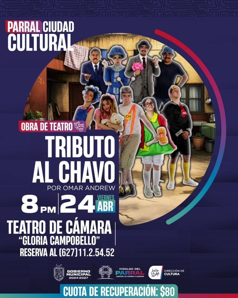 Invita el Gobierno de Parral a disfrutar la obra “Tributo al Chavo”