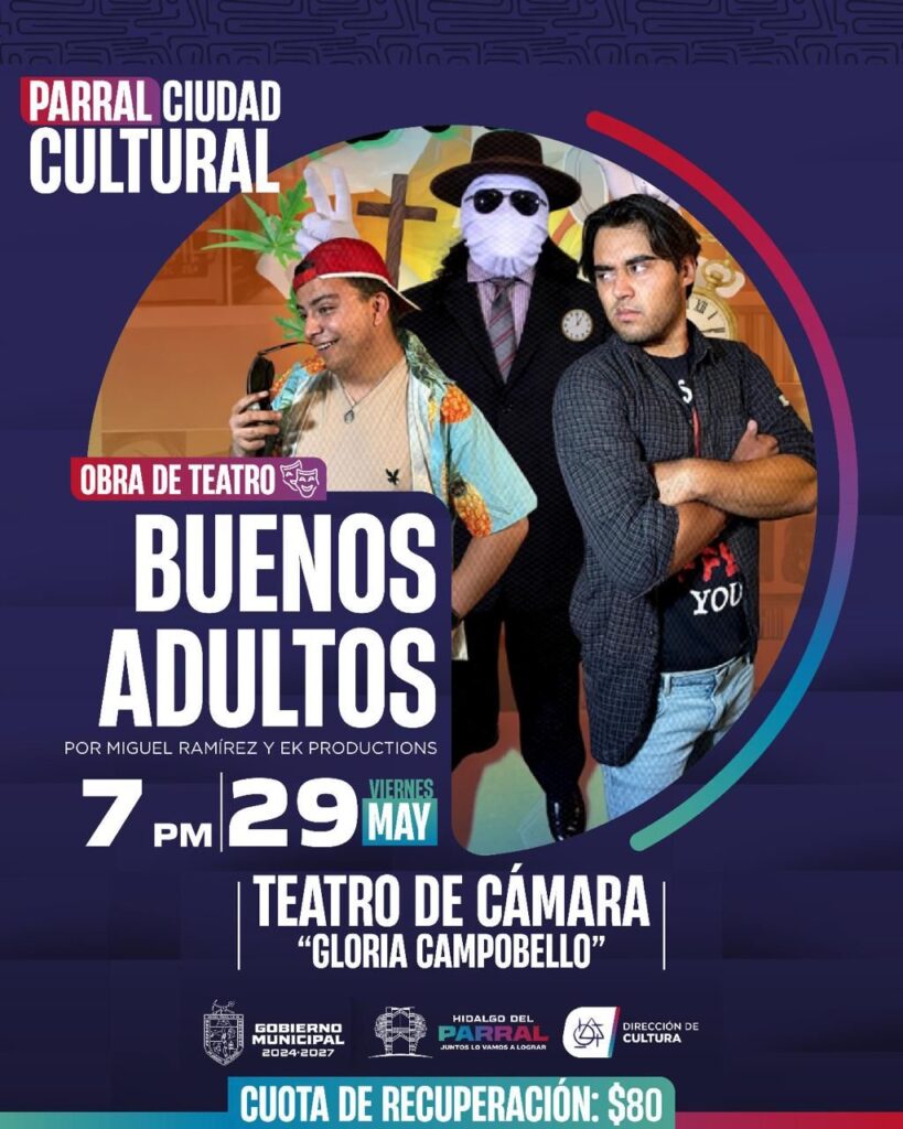 Gobierno de Parral invita a disfrutar de la obra de teatro “Buenos Adultos”