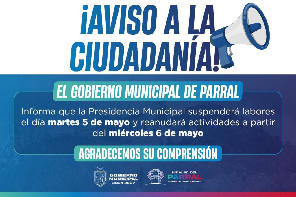 Gobierno de Parral suspenderá labores por conmemoración del 5 de mayo