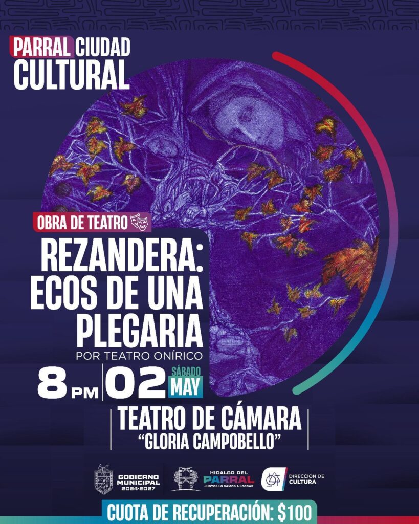 Invita Gobierno de Parral a disfrutar la obra “Rezanera: Ecos de una Plegaria”