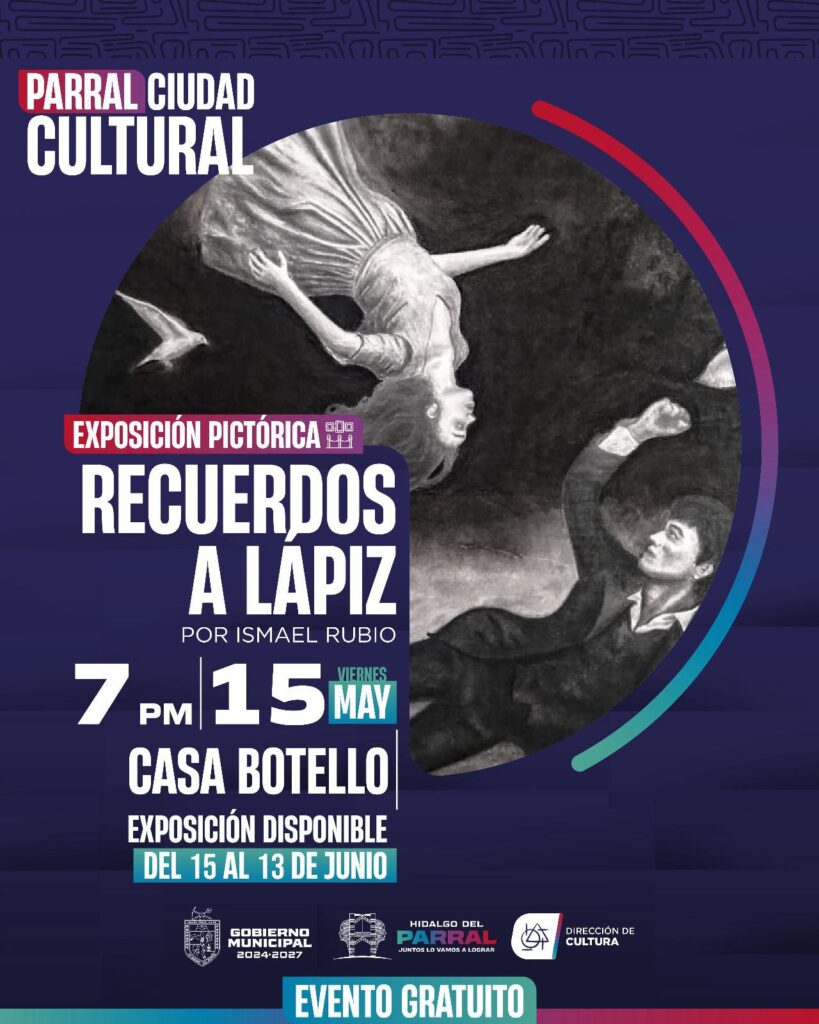 Gobierno de Parral invita a la inauguración de la exposición “Recuerdos a Lápiz” de Ismael Rubio