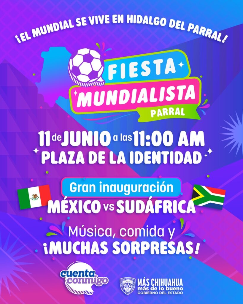 Invitan Gobierno Municipal y Estado a vivir la Fiesta Mundialista en Parral