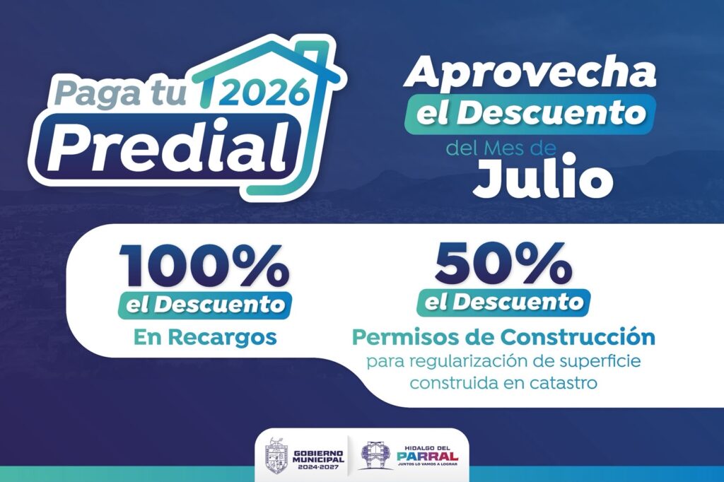 Gobierno de Parral amplía descuentos históricos en Predial y permisos de construcción
