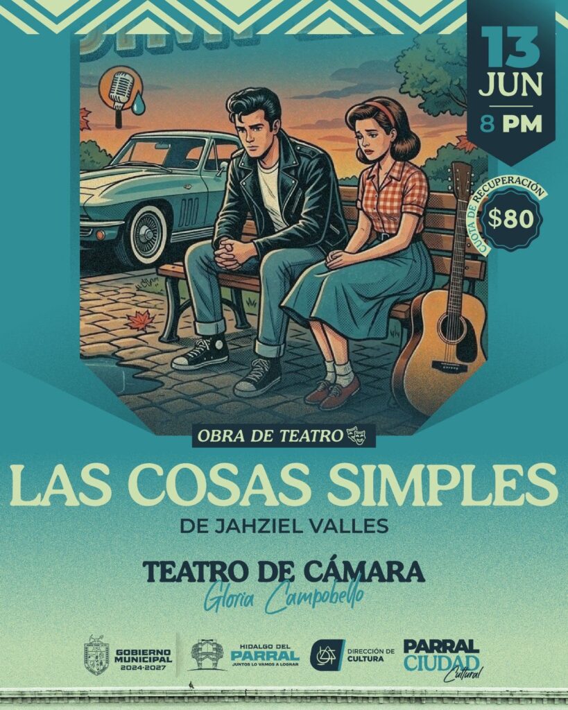 Gobierno de Parral invita a disfrutar la obra de teatro “Las Cosas Simples”