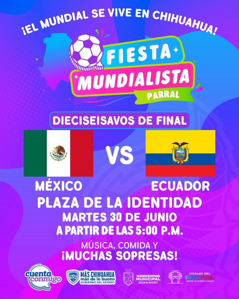 Invita Gobierno de Parral a vivir la pasión del Mundial con el México vs Ecuador en la Fiesta Mundialista 2026