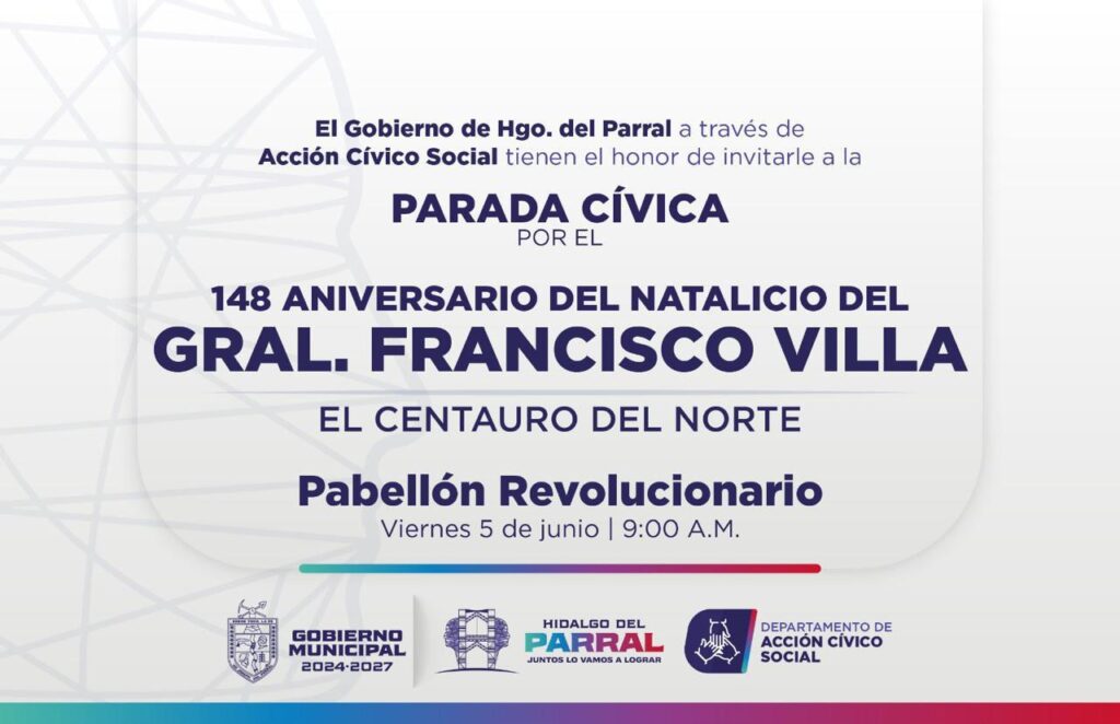 Invita Gobierno de Parral a parada cívica por el 148 Aniversario del Natalicio del General Francisco Villa