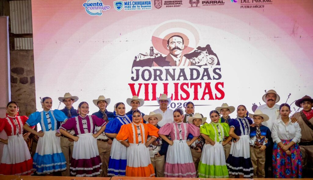 Jornadas Villistas 2026: Parral se prepara para vivir la máxima celebración de su historia, cultura y tradición