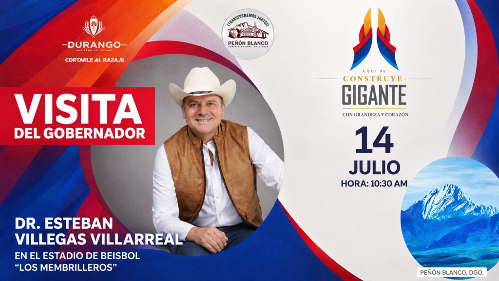 Gobernador Esteban Villegas realizará gira de trabajo en Peñón Blanco este 14 de julio