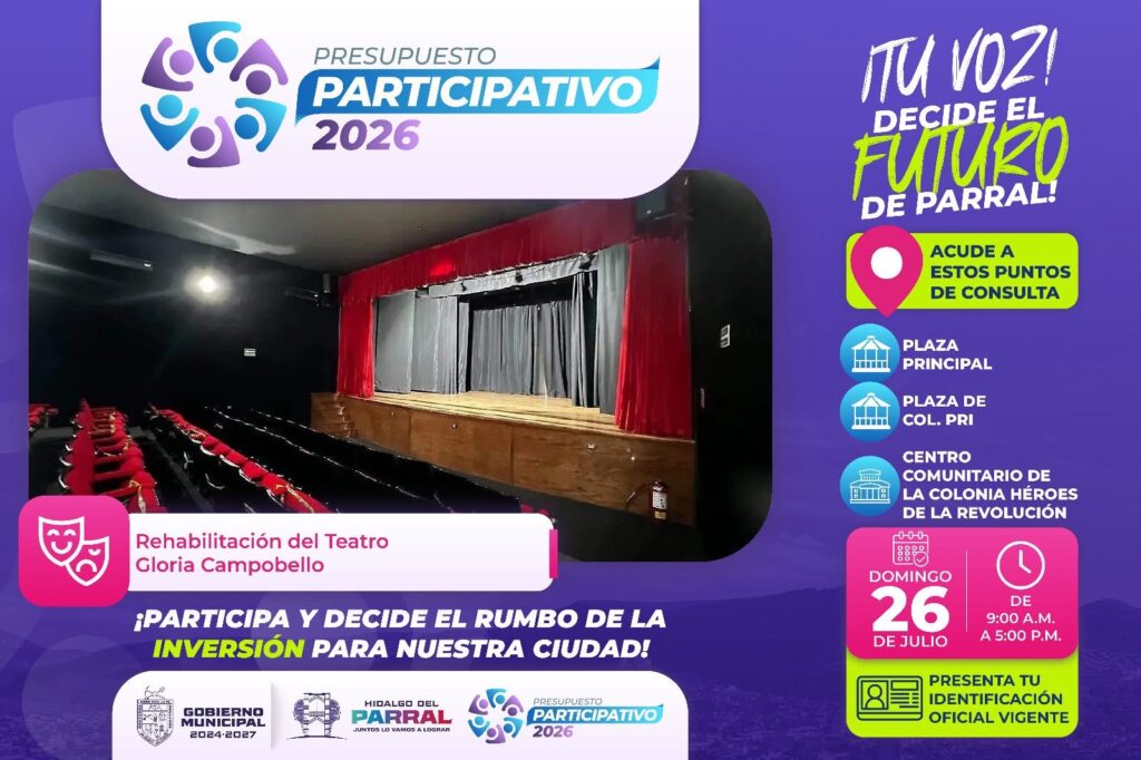 Invita Gobierno de Parral a participar por la rehabilitación del Teatro Gloria Campobello en el Presupuesto Participativo 2026
