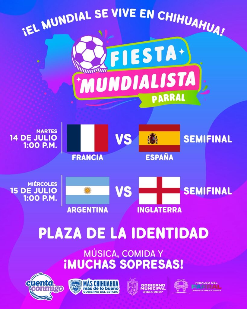El Gobierno de Parral invita a vivir la emoción de la Fiesta Mundialista